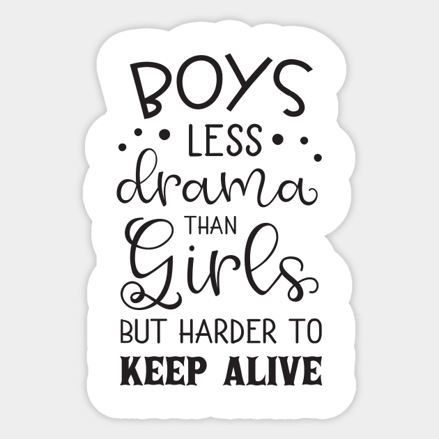 Boys Less Drama Than Girls Mothers Day Gift Sticker by PurefireDesigns